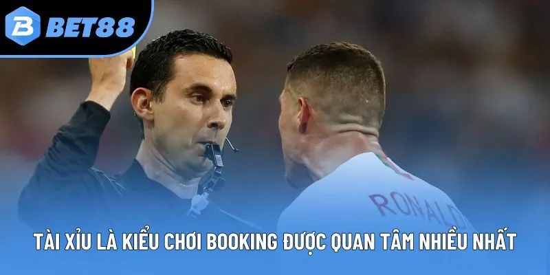 Tài xỉu là kiểu chơi booking được quan tâm nhiều nhất