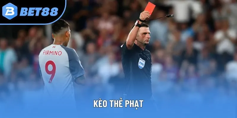 Kèo Thẻ Phạt: Những Đặc Điểm Cơ Bản Mà Bạn Cần Phải Lưu Ý