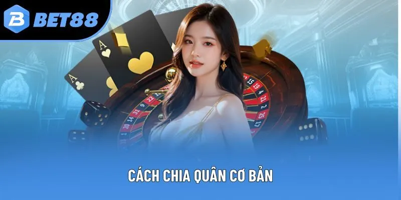 Cách chia quân cơ bản