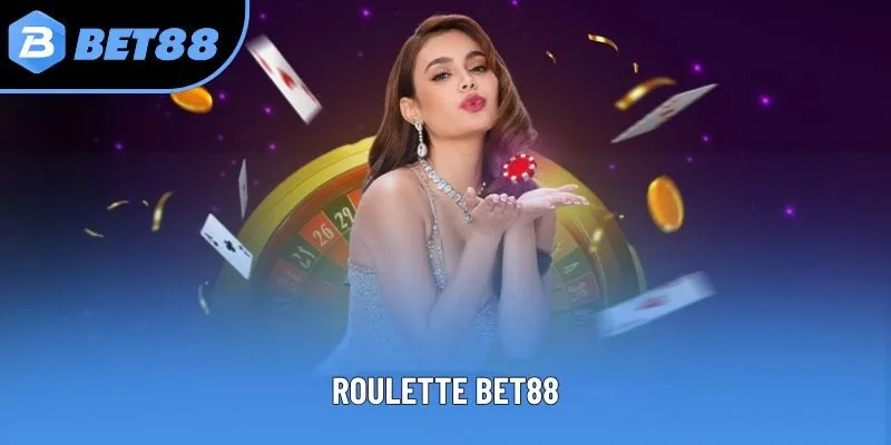 Roulette Bet88 - Tựa Game Cá Cược Đỉnh Cao Hút Khách 2025