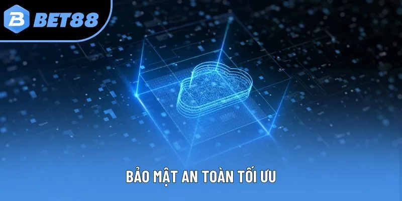 Bảo mật an toàn tối ưu