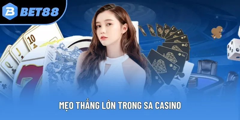 Mẹo thắng lớn trong SA Casino