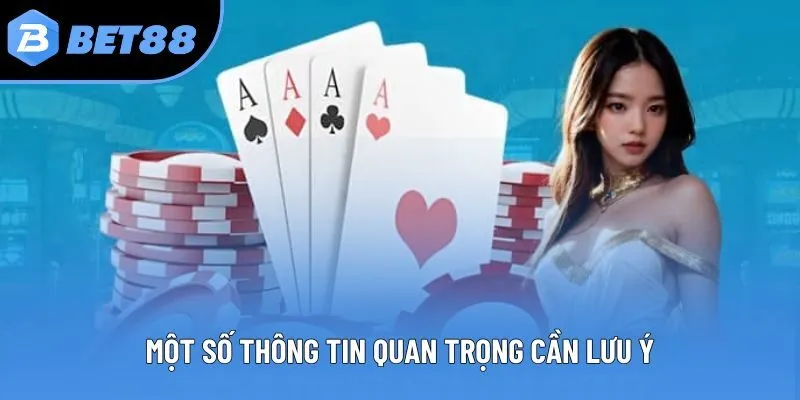 Một số thông tin quan trọng cần lưu ý