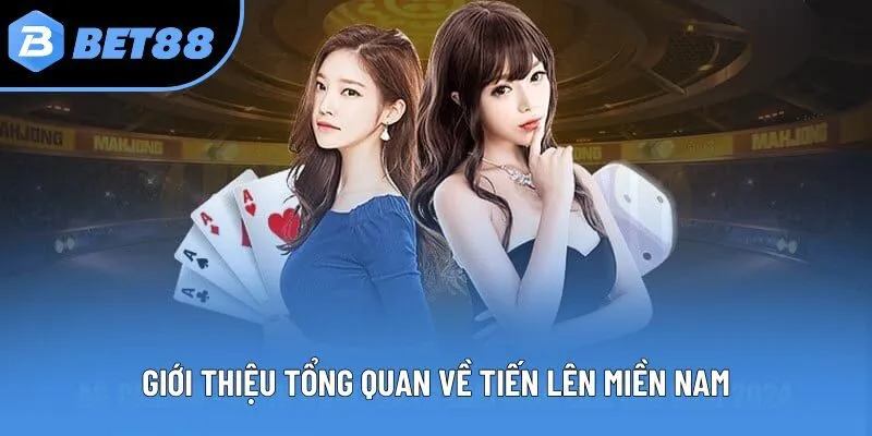 Giới thiệu tổng quan về tiến lên miền nam